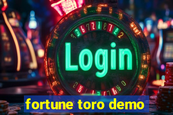 fortune toro demo